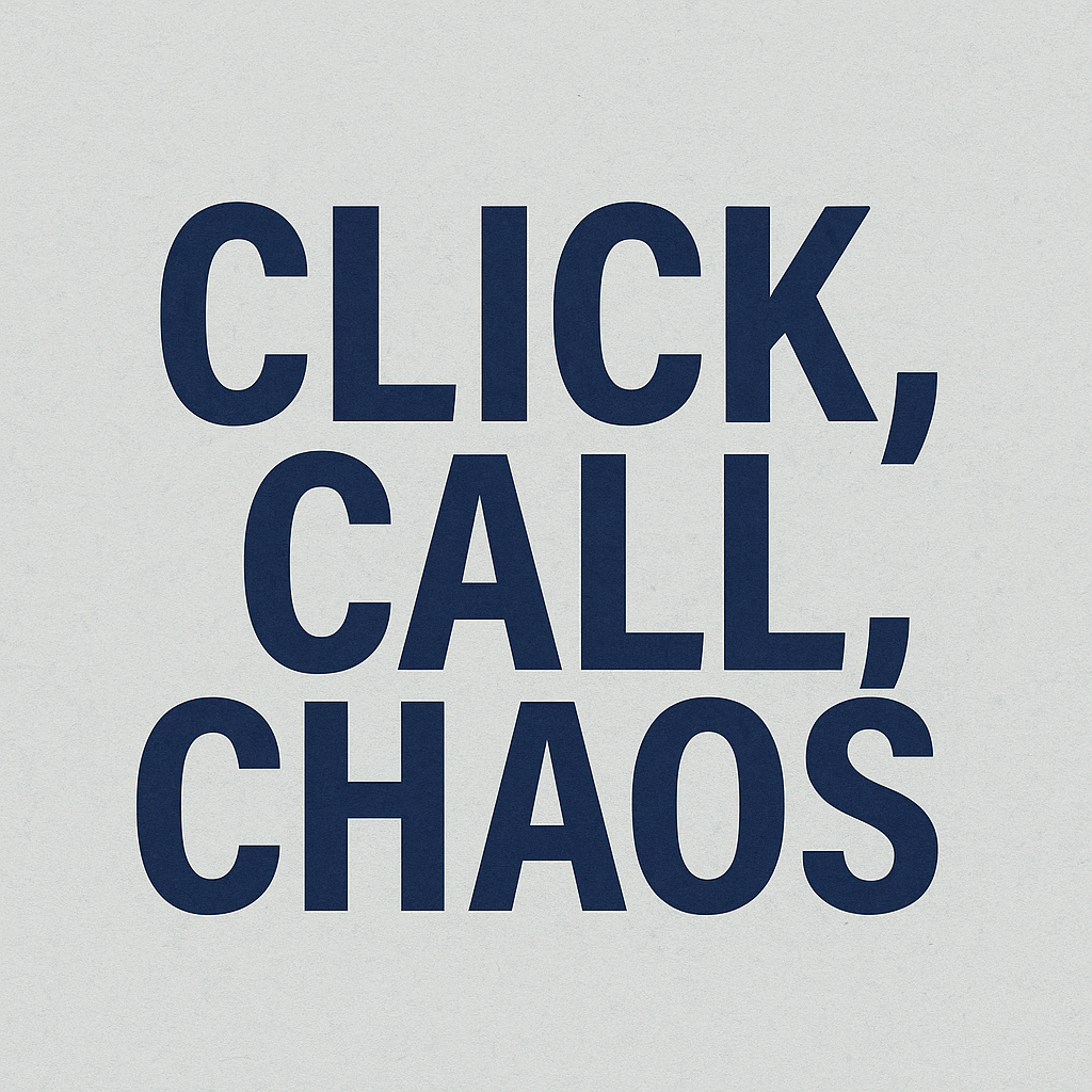 Click, Call, Chaos